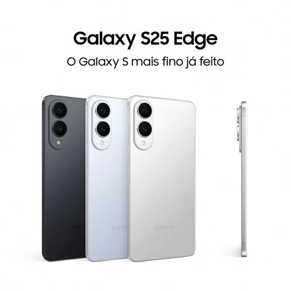 Samsung Galaxy S25 Edge: O Smartphone Mais Fino da Marca Chega ao Brasil